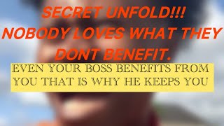 Nobody loves what doesn’t benefits them Even your boss benefits from you that’s why he keeps you [upl. by Einehpets]