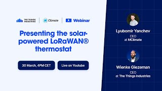 Live Presenting the solarpowered LoRaWAN® thermostat [upl. by Moitoso579]