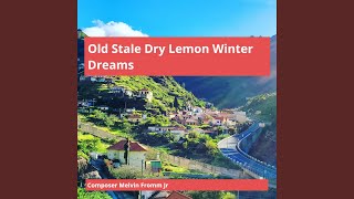 Old Stale Dry Lemon Winter Dreams [upl. by Feinleib]