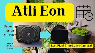 atli eon unboxing setup and review  plant time lapse footage [upl. by Assirok]