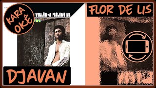 🎤 Flor de lis  Djavan  Karaokê tv [upl. by Assirahs736]