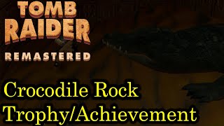 Tomb Raider  Crocodile Rock TrophyAchievement Guide  UB Remastered [upl. by Noam]