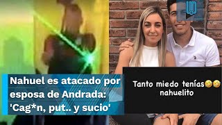 Nahuel Guzmán es atacado por esposa de Esteban Andrada Cagn put y sucio [upl. by Lagasse]