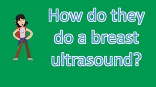 How do they do a breast ultrasound  ASK it from Health FAQS [upl. by Semele]