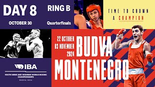 Day 8  Ring B  October 30  IBA Youth Men’s and Women’s World Boxing Championships 2024 [upl. by Eliathas]