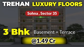 Trehan Luxury Floors Sector 35 Sohna  South Of Gurgaon  Builder Floor [upl. by Aieka]