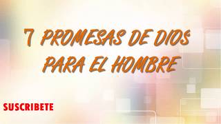 7 PROMESAS DE DIOS PARA EL HOMBRE [upl. by Charity526]