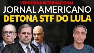 STF vira notícia internacional  Grande jornal americando detona a suprema corte do LULA [upl. by Acsehcnarf874]