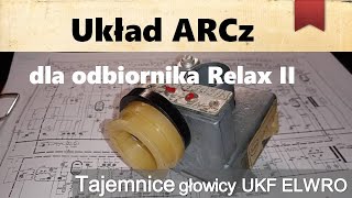 Głowica UKF ELWRO  jak zbudować układ ARCz w odbiorniku RELAX II Maciej Sobczyński [upl. by Naginnarb]