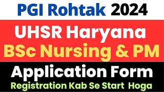 PGI Rohtak BSc Nursing Application Form 2024  Pt BD Sharma University Paramedical amp BPT Admission [upl. by Oiramat]