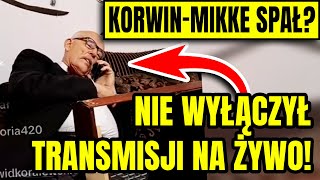 KORWINMIKKE NIE WYŁĄCZYŁ TRANSMISJI LIVE LUDZIE WIDZIELI JAK ZASNĄŁ NA KANAPIE [upl. by Innavoeg396]