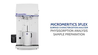 3Flex  Sample Preparation for Physisorption Analyses [upl. by Eesdnil]