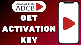 How To Get adcb Activation Key For adcb Mobile App Easy  adcb procash activation key [upl. by Yramliw]