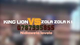 KING LION FT ZOLA ZOLA K1  Nidlawela Lovolo  Pro by Good studio 4beatz [upl. by Razal235]