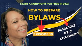 Ep 10 How to Prepare Bylaws for a Nonprofit Start A Nonprofit TODAY For FREE [upl. by Owades2]