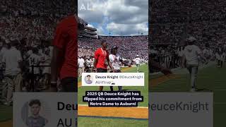 2025 QB Deuce Knight has flipped his commitment from Notre Dame to Auburn WAREAGLE 🦅🐯 [upl. by Enelyw725]