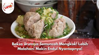 Bakso Uratnya Semuncah Mangkok Lebih Malahan Makin Endul Nyantapnya  BIKIN LAPER 161024 P2 [upl. by Yalcrab]