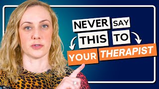 4 Things NOT to Say to Your Therapist [upl. by Notsag]