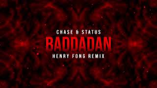 Chase amp Status  Baddadan Henry Fong Remix [upl. by Nileak722]