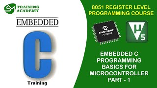 Embedded C Programming Explained Part  1  8051 Register Level Programming Course [upl. by Eylrahc133]