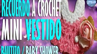 Recuerdo para bautizo o Baby shower a Crochet  Mini Vestido [upl. by Lynelle]