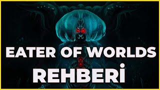 Eater of Worlds Boss Rehberi [upl. by Pilihp]