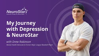 My Journey with Depression amp NeuroStar with Drew Robinson [upl. by Halet]