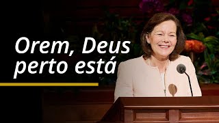 Orem Deus perto está  Susan H Porter  Conferência Geral de Abril de 2024 [upl. by Boff]