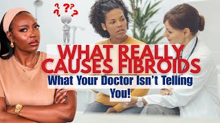 What REALLY Causes Fibroids What Your Doctor Isnt Telling You [upl. by Stiruc]