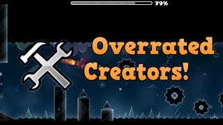 TOP 10 OVERRATED CREATORS IN GEOMETRY DASH [upl. by Akeihsal]