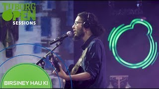 Birsiney Hau Ki  The Elements  Tuborg Open Sessions [upl. by Trip]