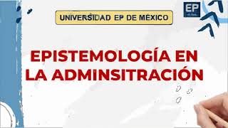 Epistemología en la Administración [upl. by Notsua]