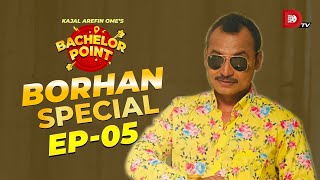 Bachelor Point  Borhan Special  EPISODE 05  Saraf Ahmed Zibon [upl. by Ylicis337]