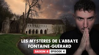 S4  EP4  Les Mystères de lAbbaye FontaineGuérard Enquête Paranormale  Chasseur de Fantômes [upl. by Moorefield]