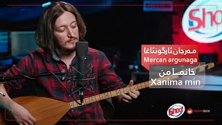 Xanima min By Mercan argunaga Cover Song  ShowBox  مەرجان ئارگونئاغا  خانما من [upl. by Anatol839]