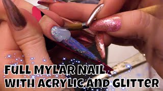 Full Mylar Stiletto Nail with Acrylic and Glitter [upl. by Quita418]