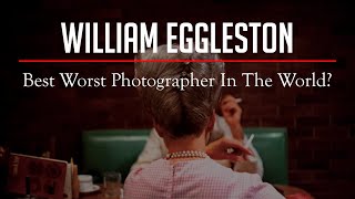 Most Overrated Photographer EVER William EGGLESTON [upl. by Miltie488]