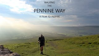 Walking The Pennine Way  A Film to Inspire [upl. by Derfniw]