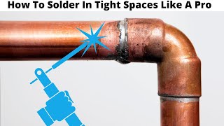 How To Solder Copper Pipe In Tight Spaces How To Solder Copper Pipe Like A Pro Plumbing 101 [upl. by Isahella547]