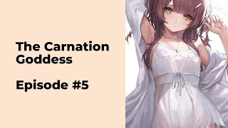 The Carnation Goddess Episode 5 chapter 41  50 [upl. by Halstead]