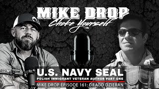 Navy SEAL Immigrant Drago Dzieran Part One  Mike Ritland Podcast Episode 161 [upl. by Anahs917]