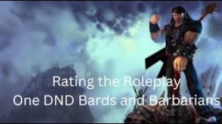 Rating the Roleplay  One DampD Barbarians and Bards [upl. by Mansur]