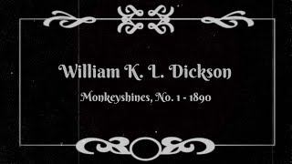 Monkeyshines No 1  William K L Dickson 1890 [upl. by Hancock]