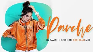 8 Parche  Desi Club Mix  Baani Sandhu Gur Sidhu Gurneet Dosanjh  DJ Ravish amp DJ Chico [upl. by Atinaw]