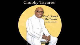 Chubby Tavares  Cant Knock Me Down The Nigel Lowis Mix [upl. by Nehtanhoj778]