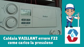 caldaia vaillant errore f22 come caricare la pressione [upl. by Wentworth939]