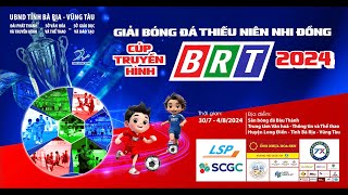 TRUYỀN HÌNH TRỰC TIẾP TRANH HẠNG BA U11 TP VŨNG TÀU VS U11 TX PHÚ MỸ  BRT TV [upl. by Ayila460]