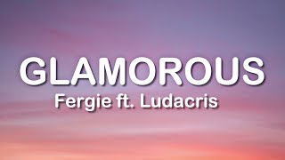 Glamorous  Fergie ft Ludacris Lyrics  if you aint got no money 🎵 [upl. by Nylrehc460]