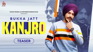 Kanjro Teaser Bukka Jatt  R Nait  Laddi Gill  Latest Punjabi Songs 2020 [upl. by Notelrac]