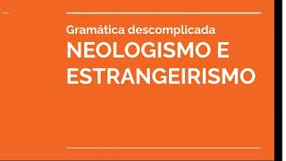 Neologismo e Estrangeirismo [upl. by Emirej]